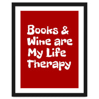 Books and Wine are my life therapy