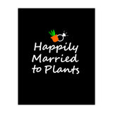 Happily married to plants  (Print Only) thumbnail