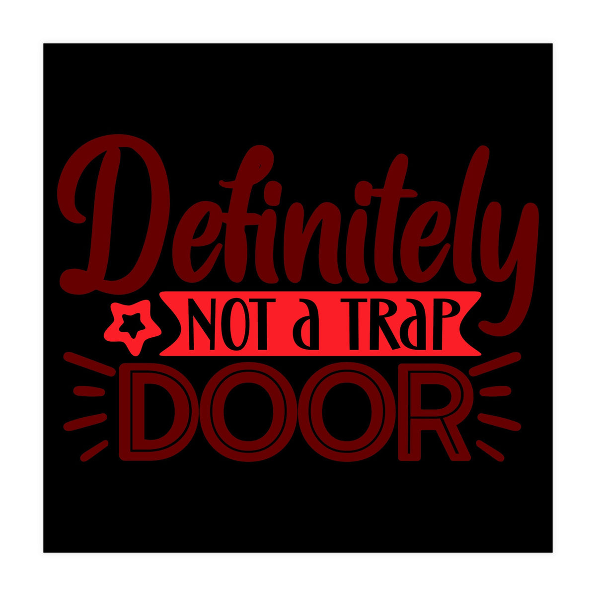 Definitely Not A Trap Door  (Print Only)