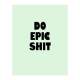 Do Epic Shit, Motivational Quote Poster, Bold Typography Print for Office Decor (Print Only) thumbnail