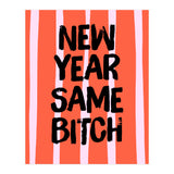New Year Same Bitch, Funny Bold Quote Poster for Confident Girl Boss Decor (Print Only) thumbnail
