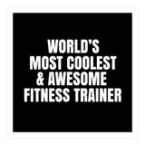 World's most coolest and awesome fitness trainer (Print Only) thumbnail