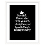 Stand tall. Remember who you are. Adjust your beautiful crown and keep moving. thumbnail