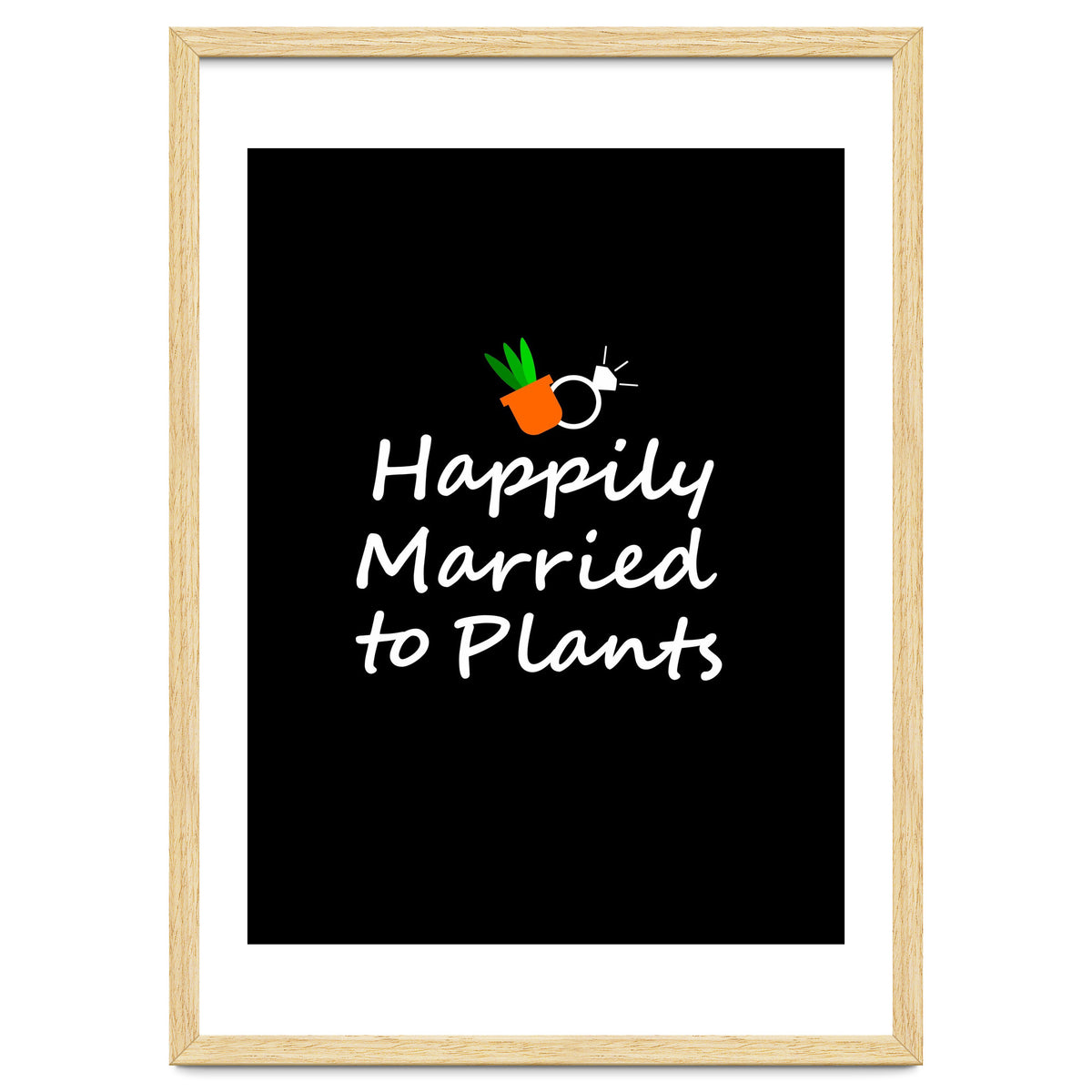 Happily married to plants