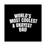 World's most coolest and okayest dad (Print Only) thumbnail