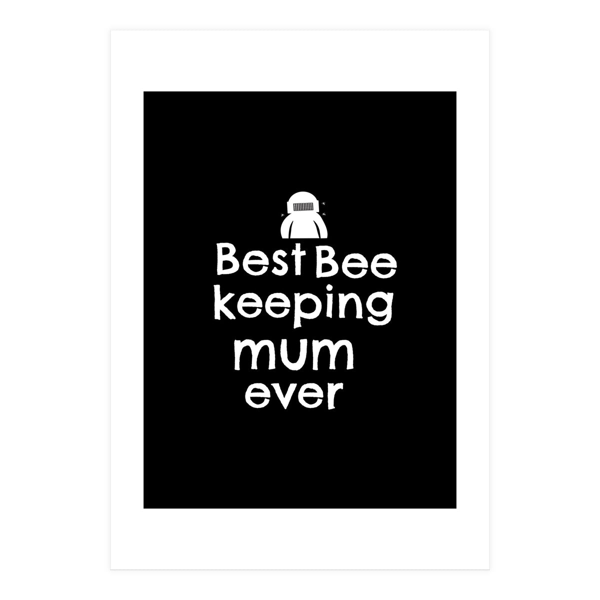 Best bee keeping mum ever (Print Only)