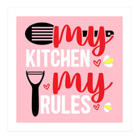 My Kitchen My Rules  (Print Only)