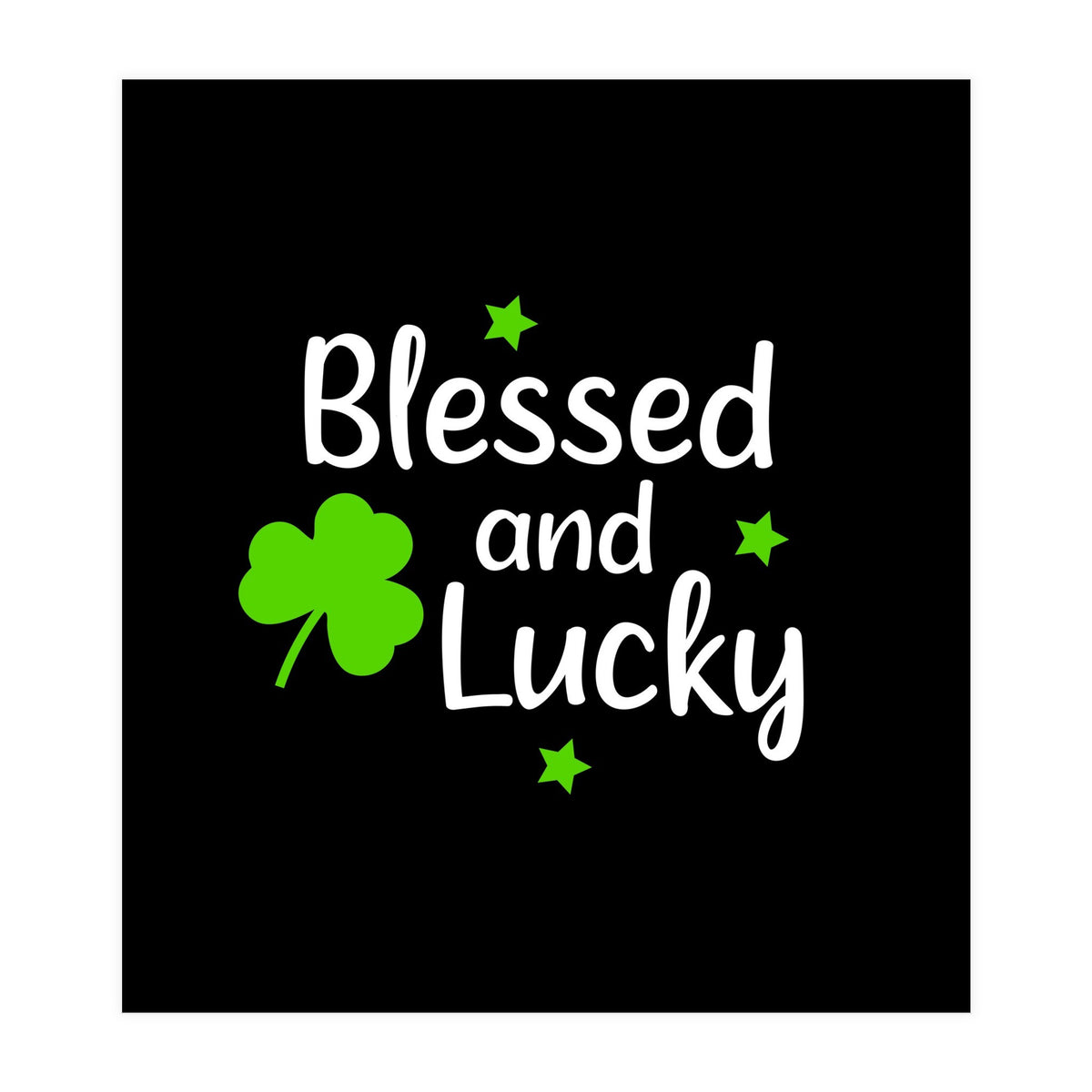 Blessed And Lucky (Print Only)