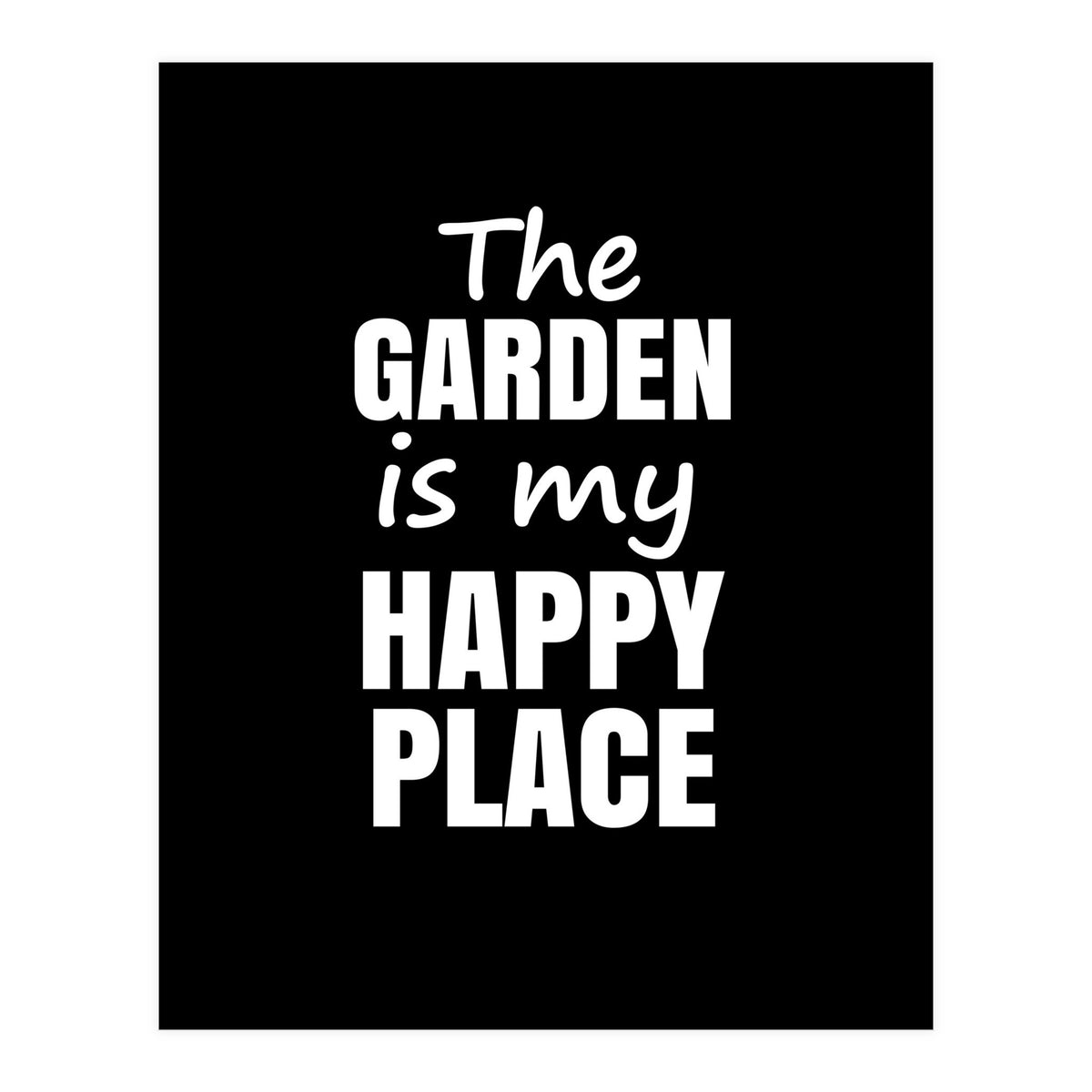 The Garden Is My Happy Place Fy (Print Only)