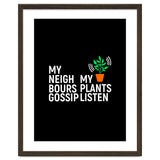 My Neighbours Gossip. My plants listen. thumbnail