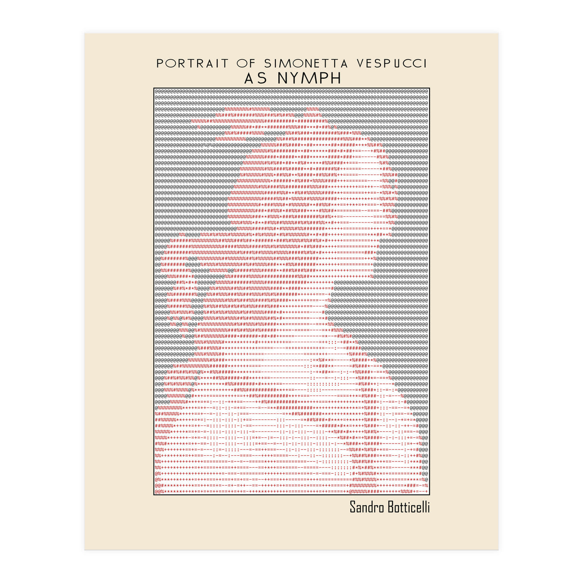 Portrait of Simonetta Vespucci as Nymph – Sandro Botticelli (ascii art)  (Print Only)