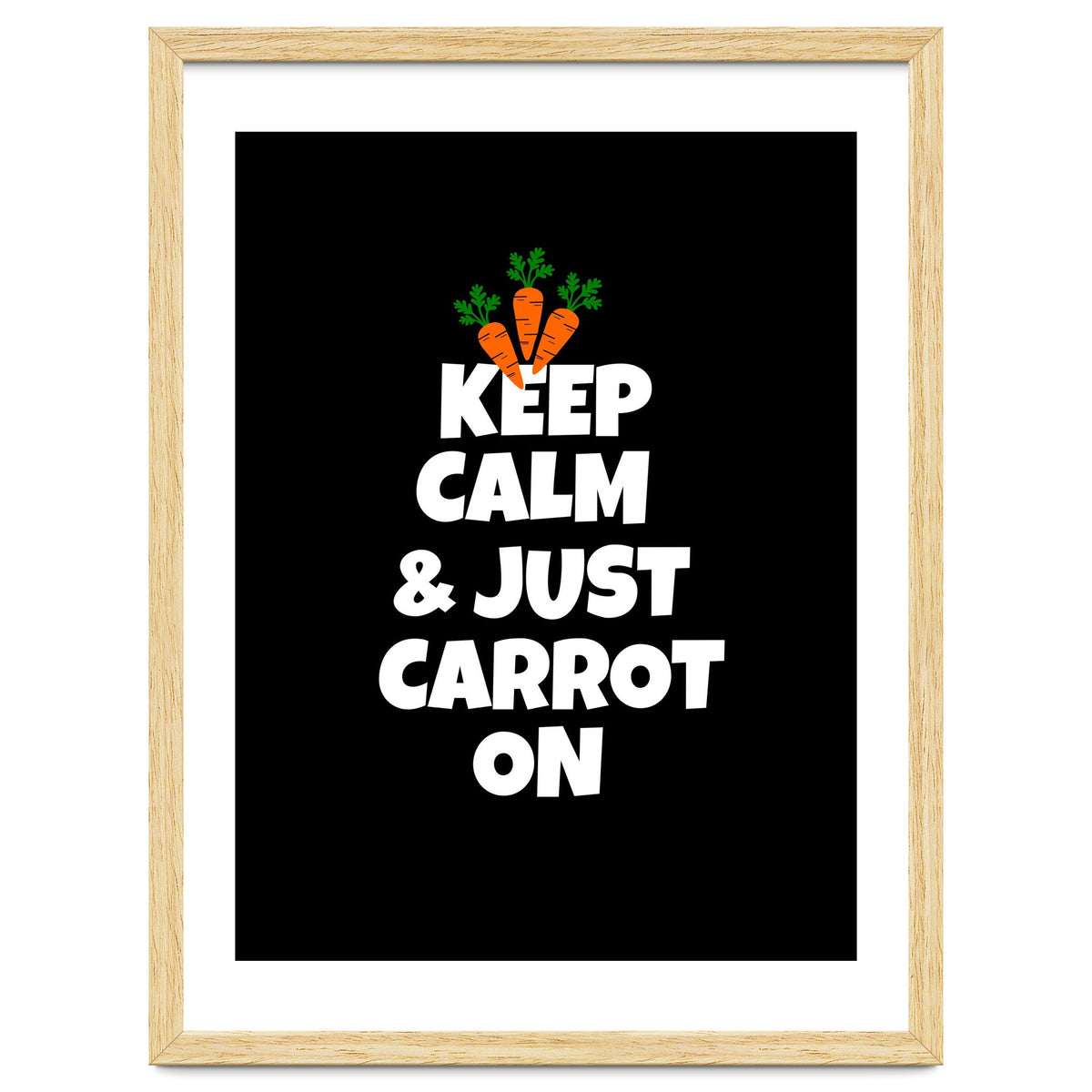 Just keep calm and carrot on