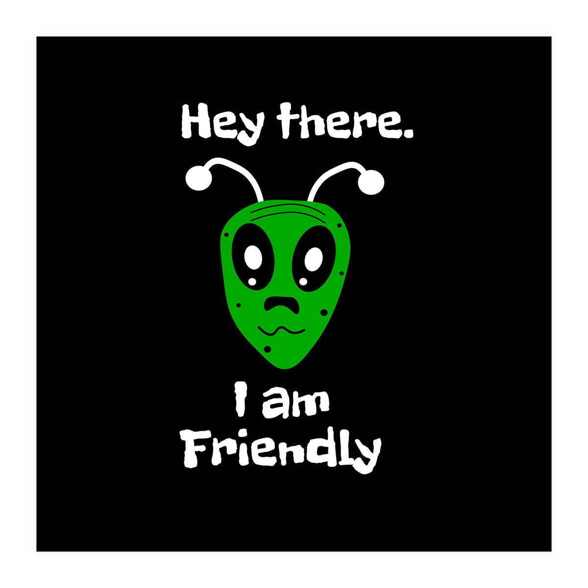 Friendly Alien  (Print Only)