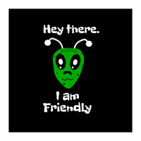 Friendly Alien  (Print Only)