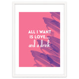 All I Want Is Love....and A Drink thumbnail