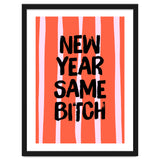 New Year Same Bitch, Funny Bold Quote Poster for Confident Girl Boss Decor thumbnail