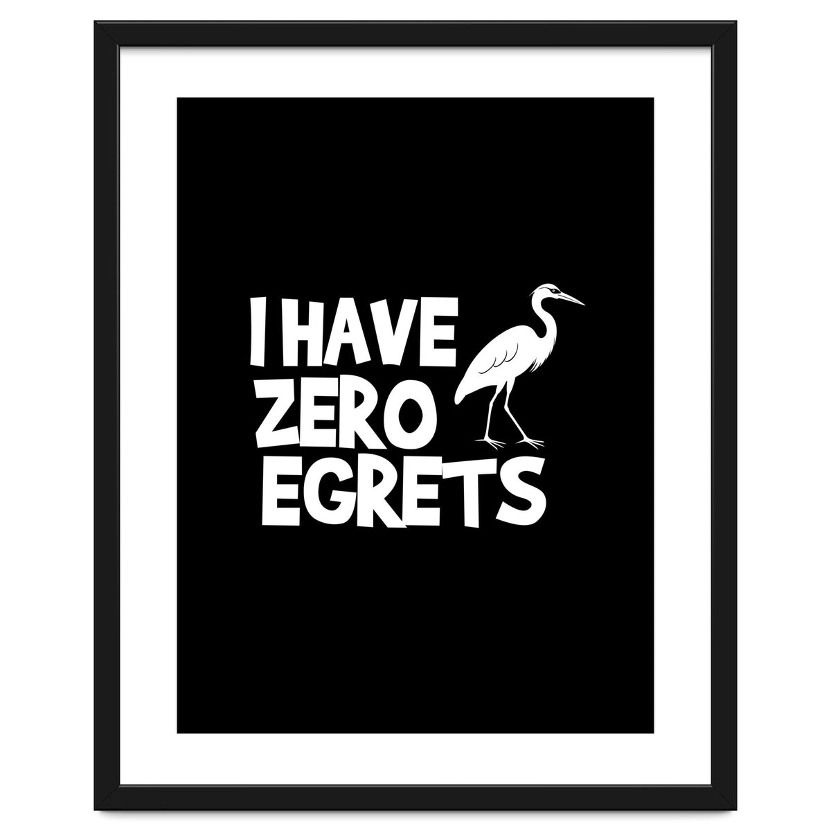 I Have Zero Egrets