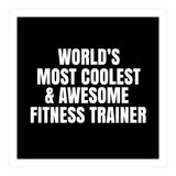 World's most coolest and awesome fitness trainer (Print Only) thumbnail
