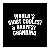 World's most coolest and okayest grandma (Print Only)