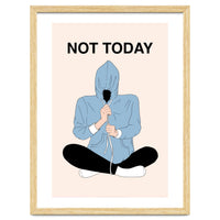 Not Today