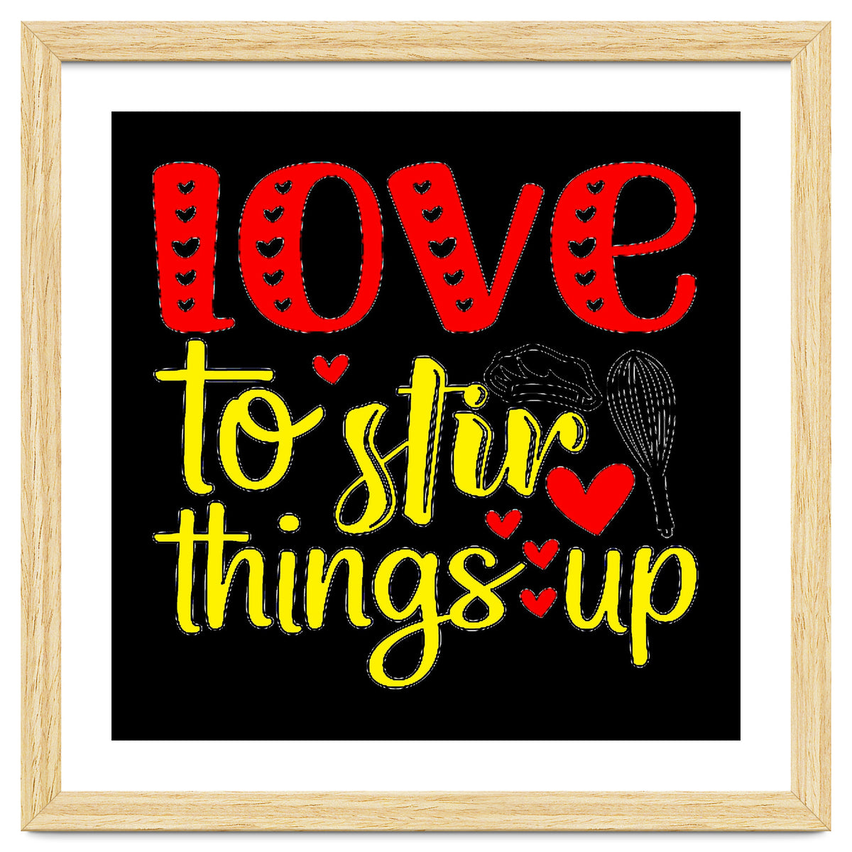 Love to stir things up