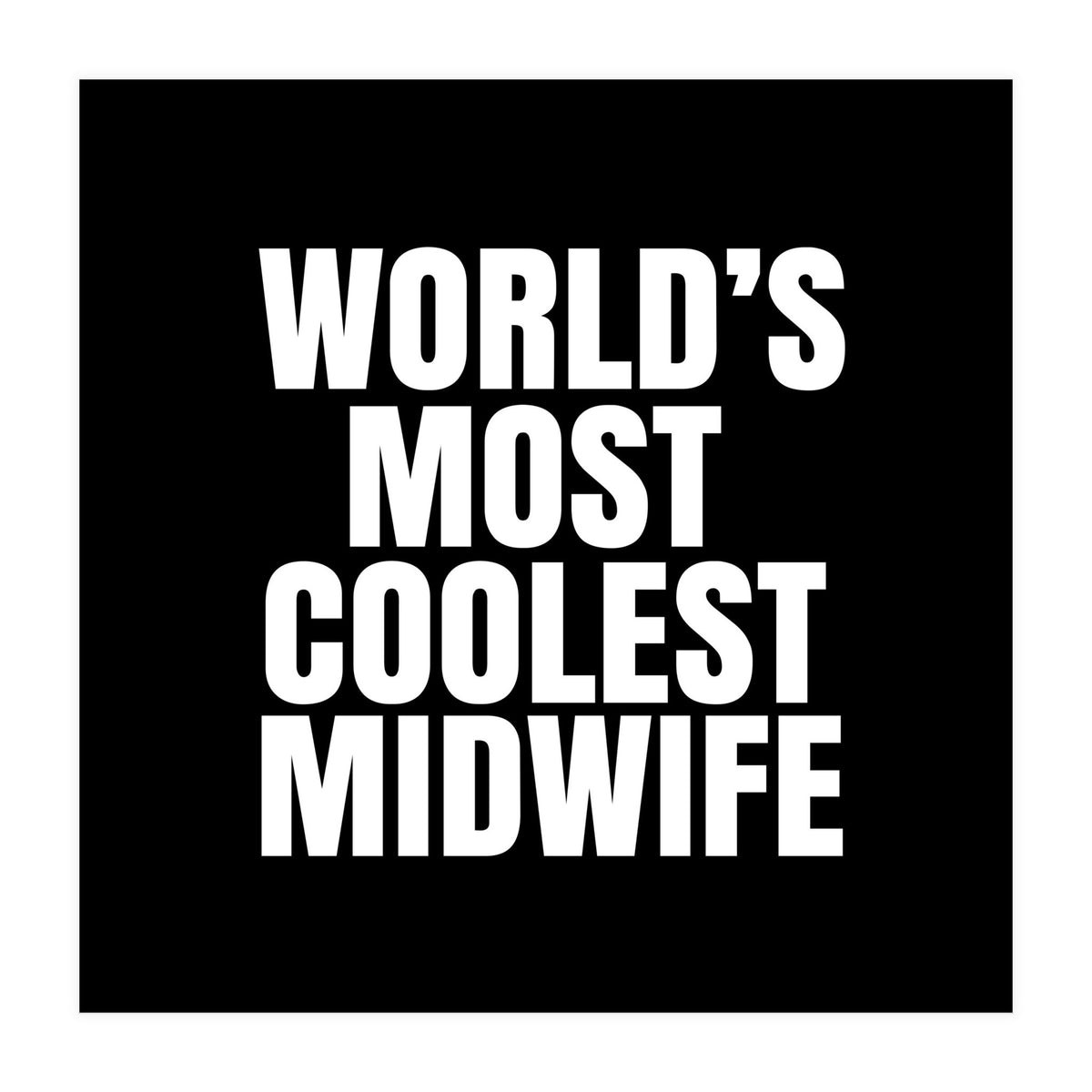 World's most coolest midwife (Print Only)