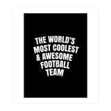 World's most coolest and awesome football Team (Print Only) thumbnail