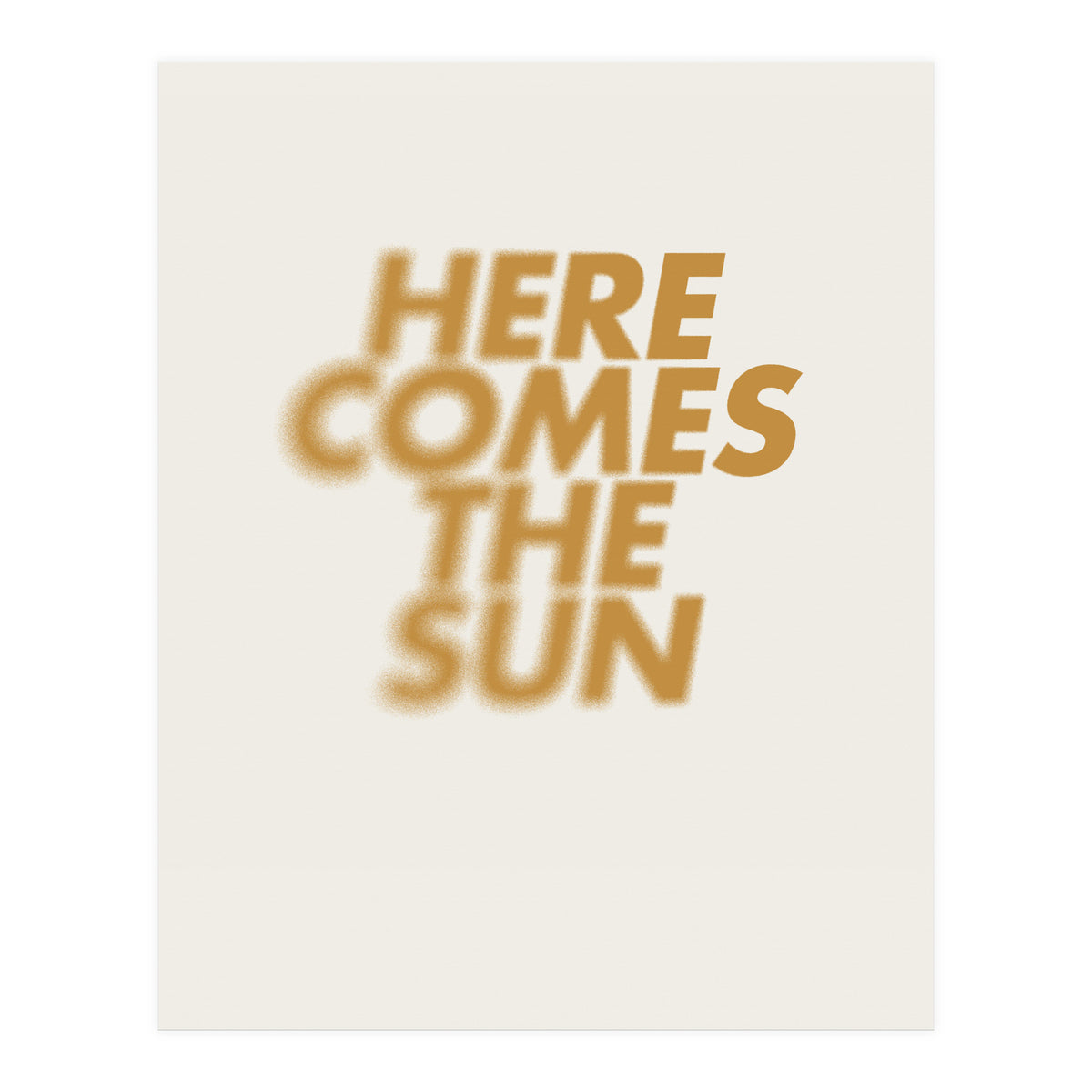 HERE COMES THE SUN (Print Only)