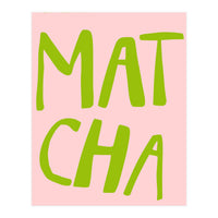 Matcha Typography Kitchen Print, Green Tea Quote Poster for Cozy Cafe Decor (Print Only)