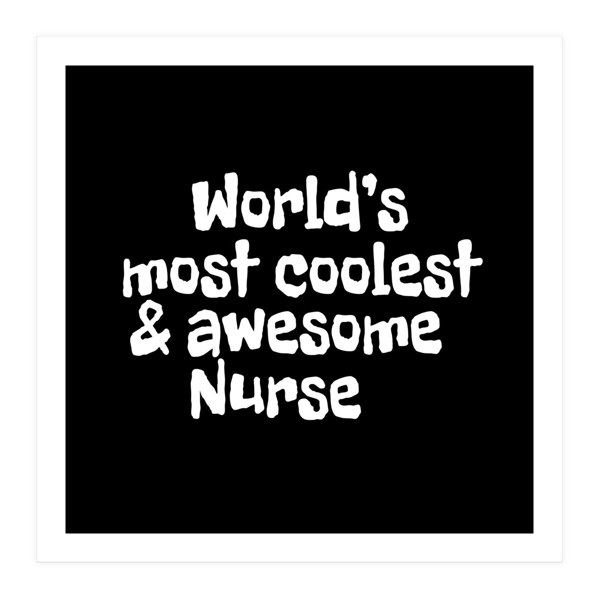World's most coolest and awesome nurse (Print Only)