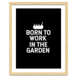 Born to work in the garden thumbnail
