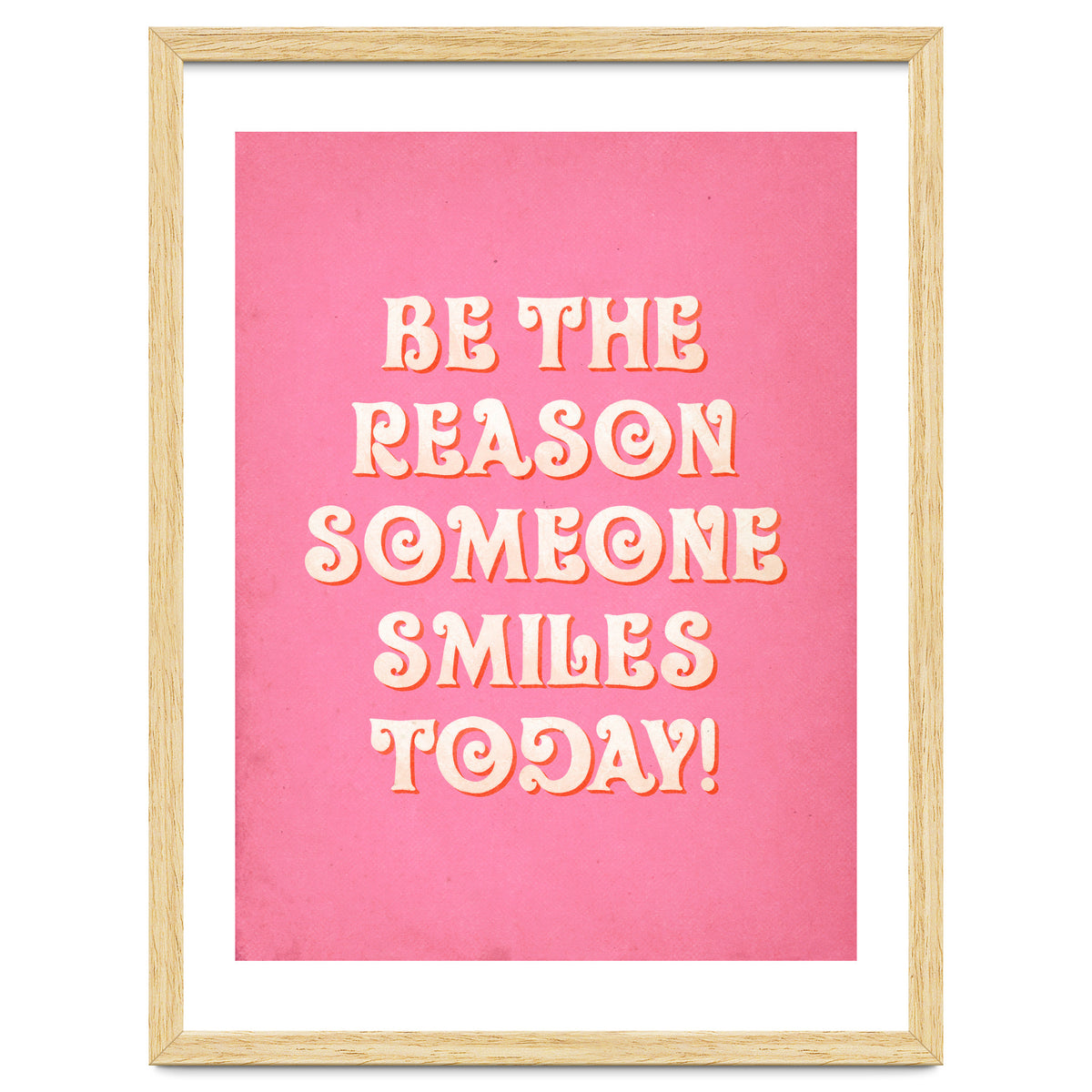 Be The Reason Someone Smiles Today