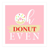 Oh Donut Even  (Print Only) thumbnail