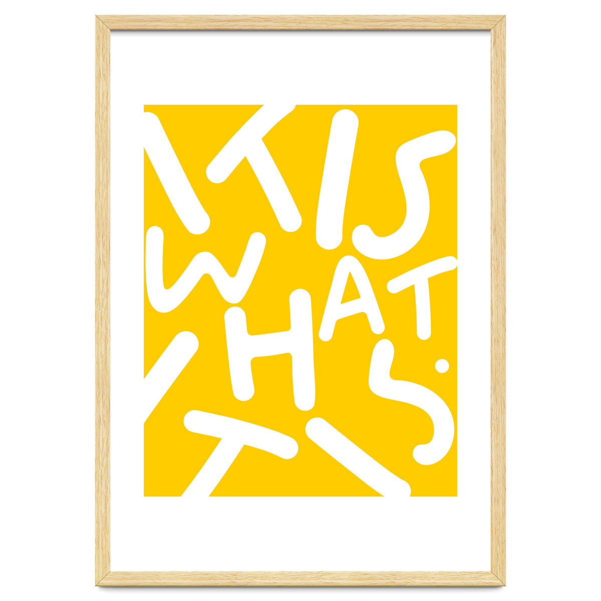 It Is What It Is. Typography Funky Quote Saying Words, Minimal Positivity Bright Yellow, Fun Quirky Eclectic Bohemian Contemporary Modern