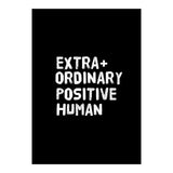 Extra Ordinary Positive Human (Print Only) thumbnail