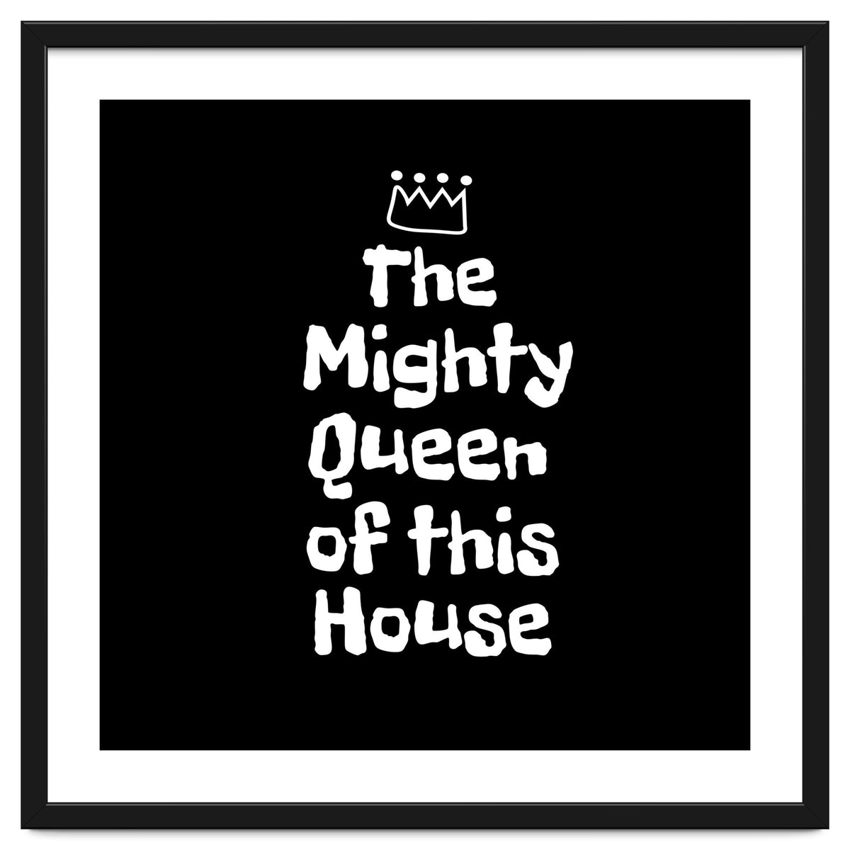 Mighty queen of this house