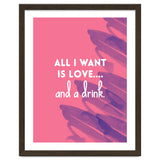All I Want Is Love....and A Drink thumbnail