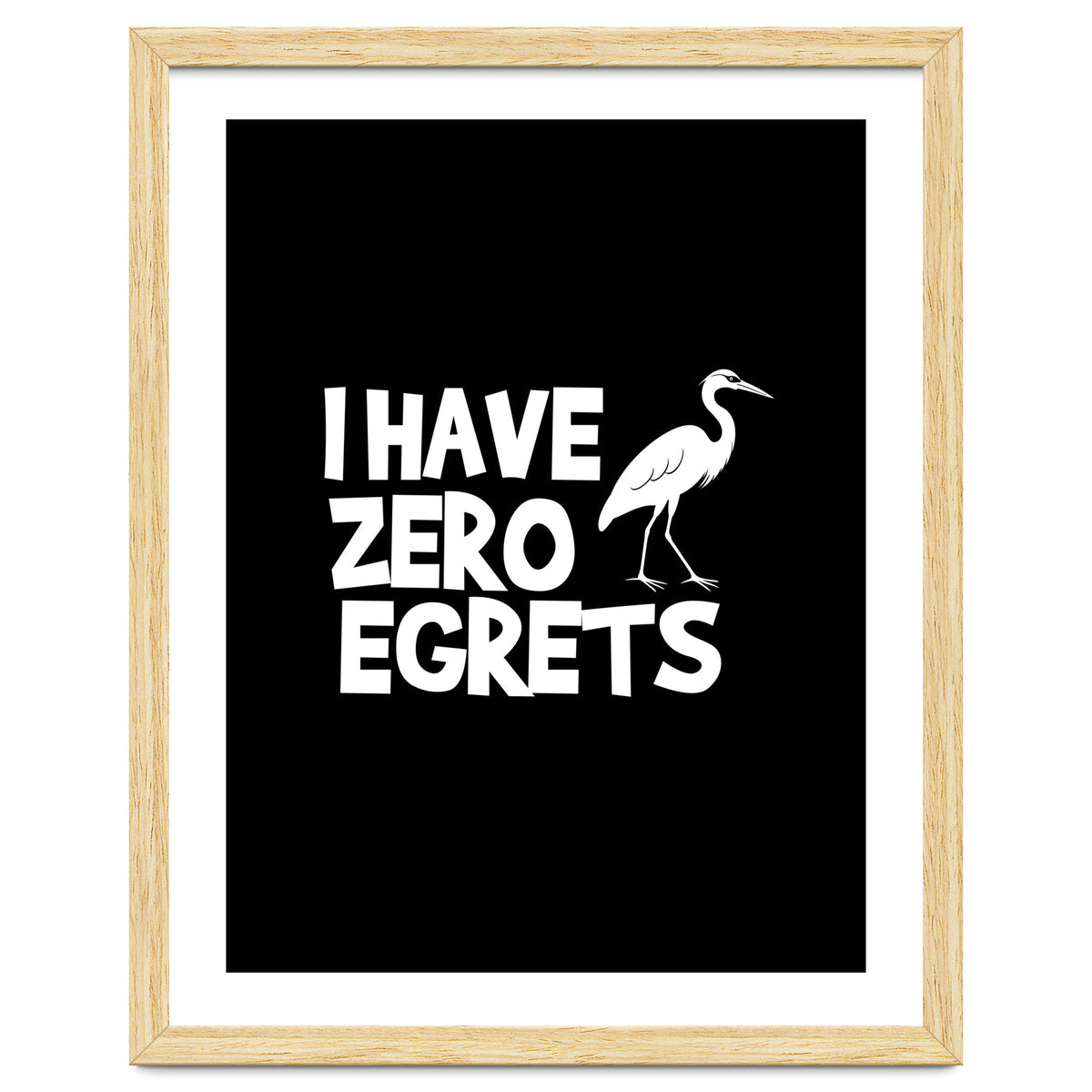 I Have Zero Egrets