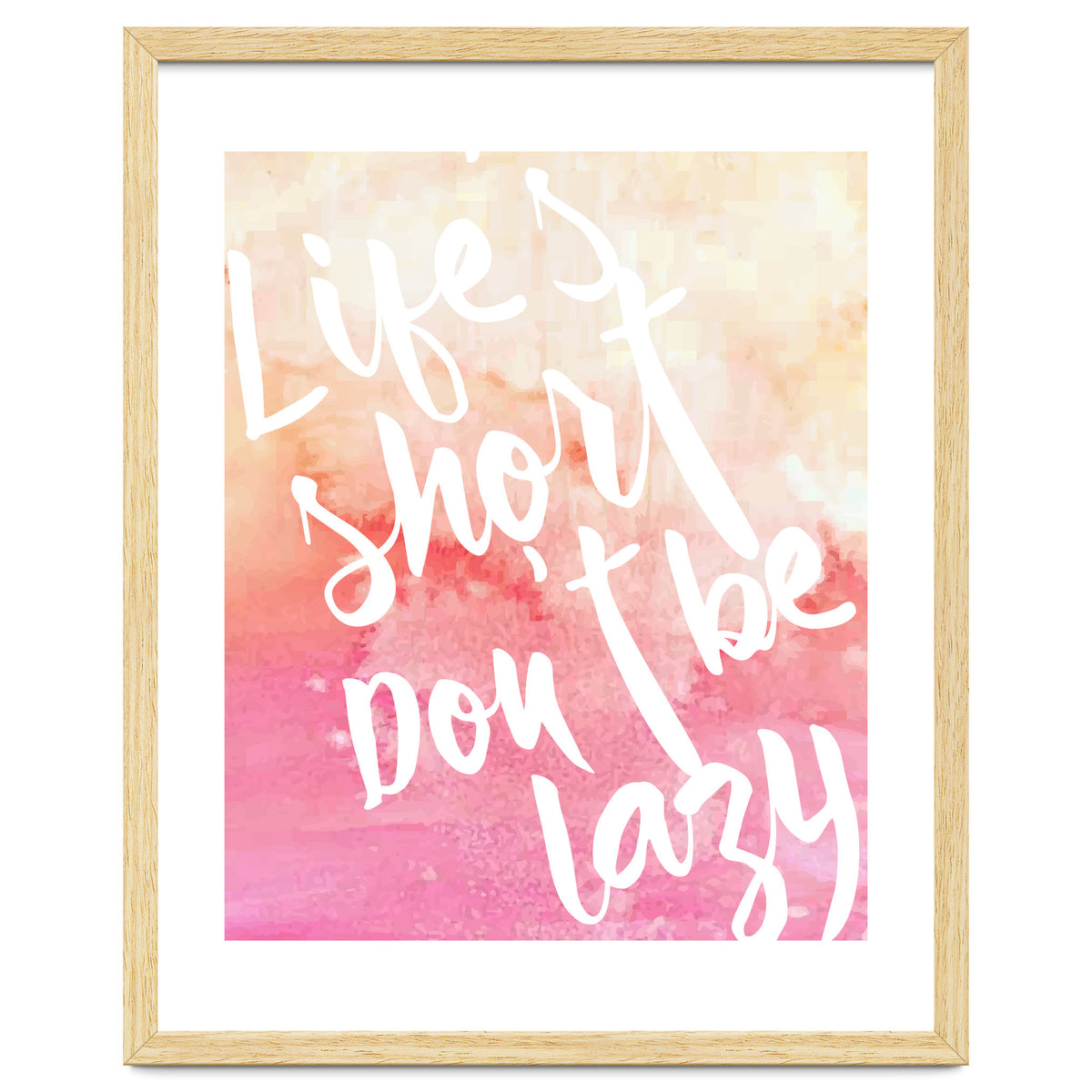 Life's Short, Don't Be Lazy