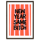 New Year Same Bitch, Funny Bold Quote Poster for Confident Girl Boss Decor thumbnail