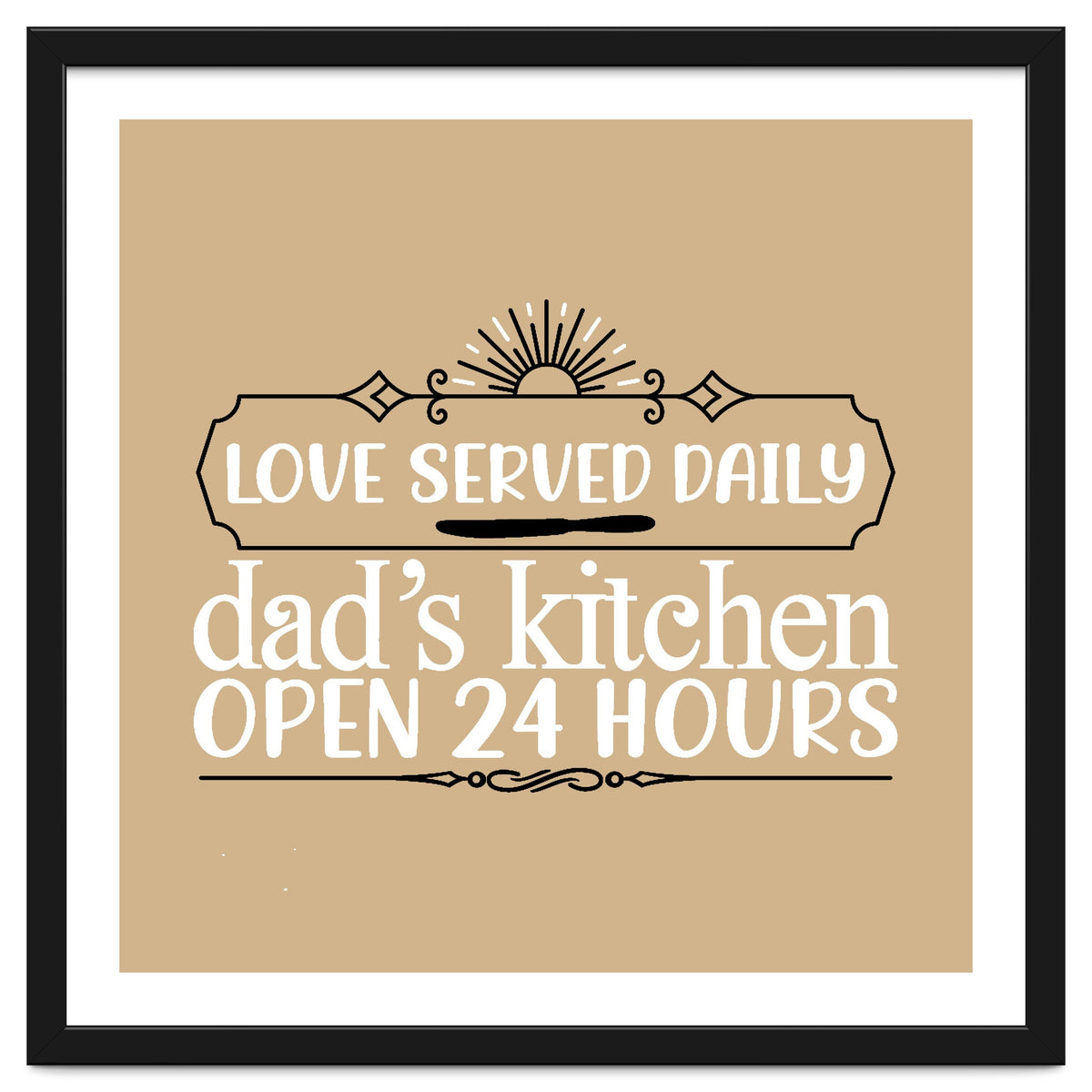 Love Served Daily Dad's Kitchen Open 24 Hours