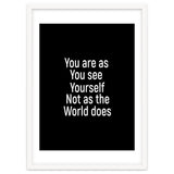 You are as you see yourself. Not as the world does. thumbnail