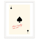 Ace of Spades Luck Quote Print, How Lucky Are We Motivational Wall Art thumbnail