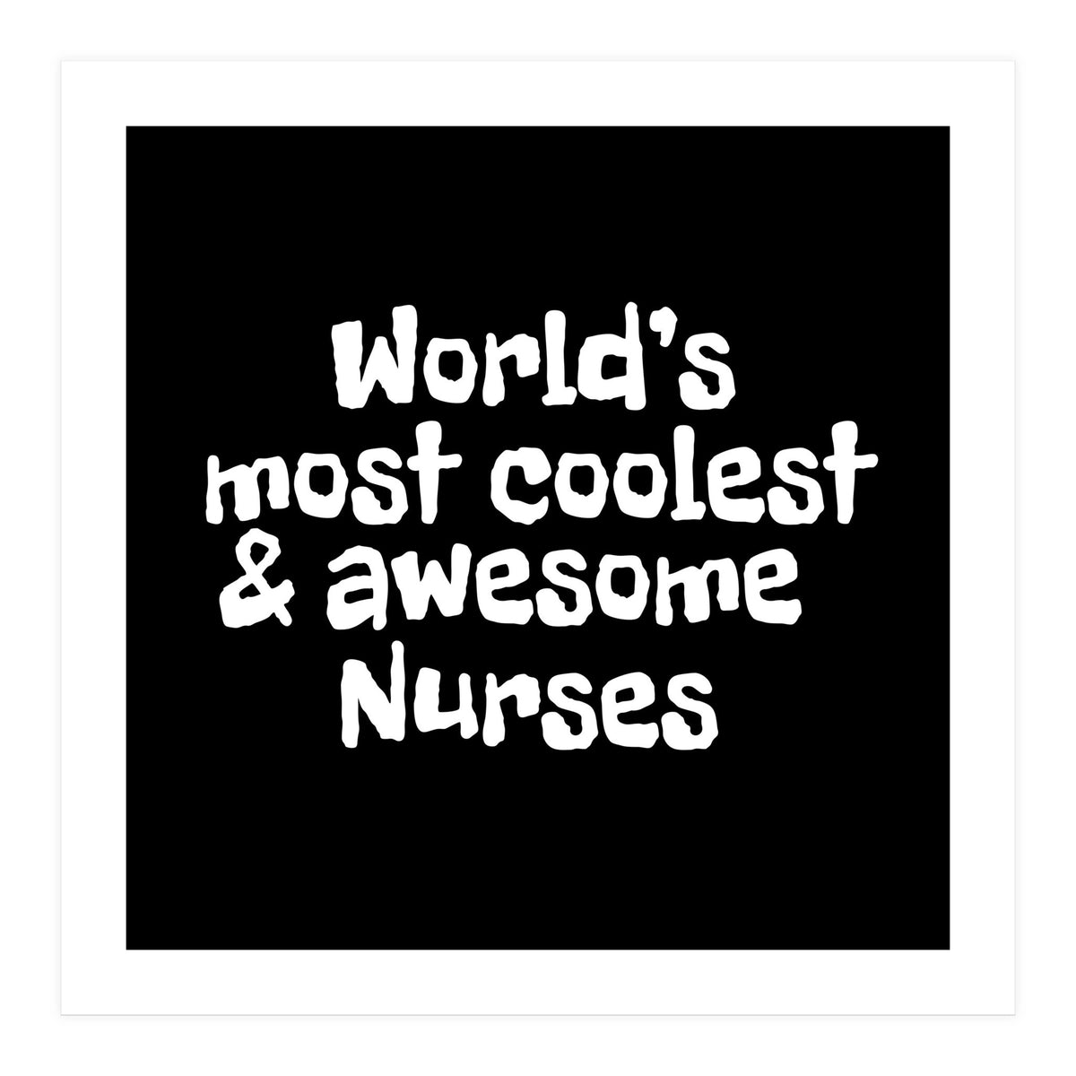 World's most coolest and awesome nurses (Print Only)