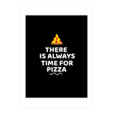 There Is Always Time For Pizza  (Print Only) thumbnail