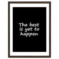 The Best Is Yet To Happen Fy