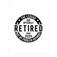 The Legend Has Officially Since 2025 Funny Retirement (Print Only)