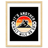 It's Another Half Mile Or So – Funny Hiking Quote Gift For Hikers thumbnail