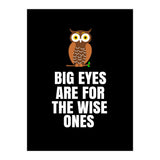 Big Eyes Are For The Wise Ones  (Print Only) thumbnail