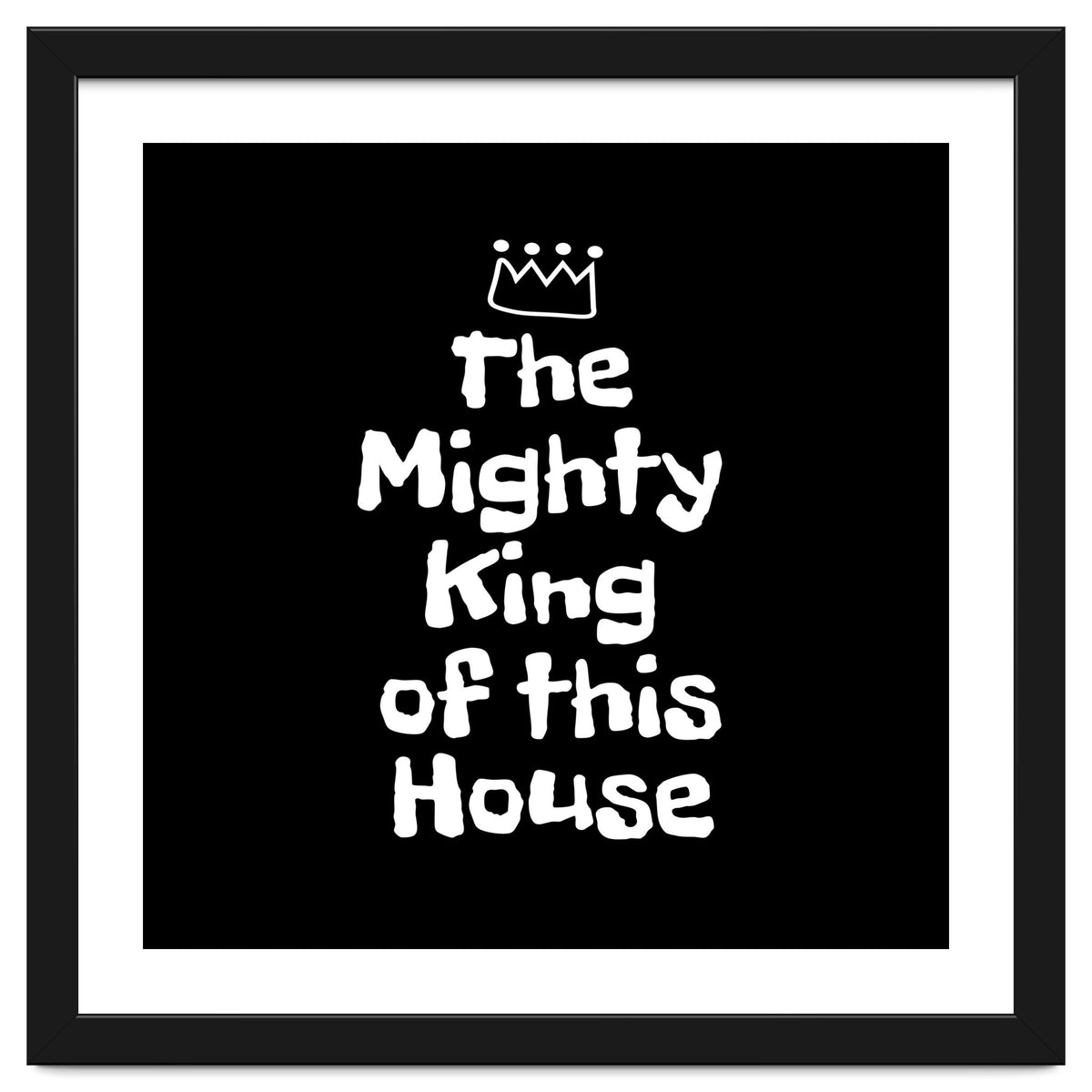 Mighty king of this house